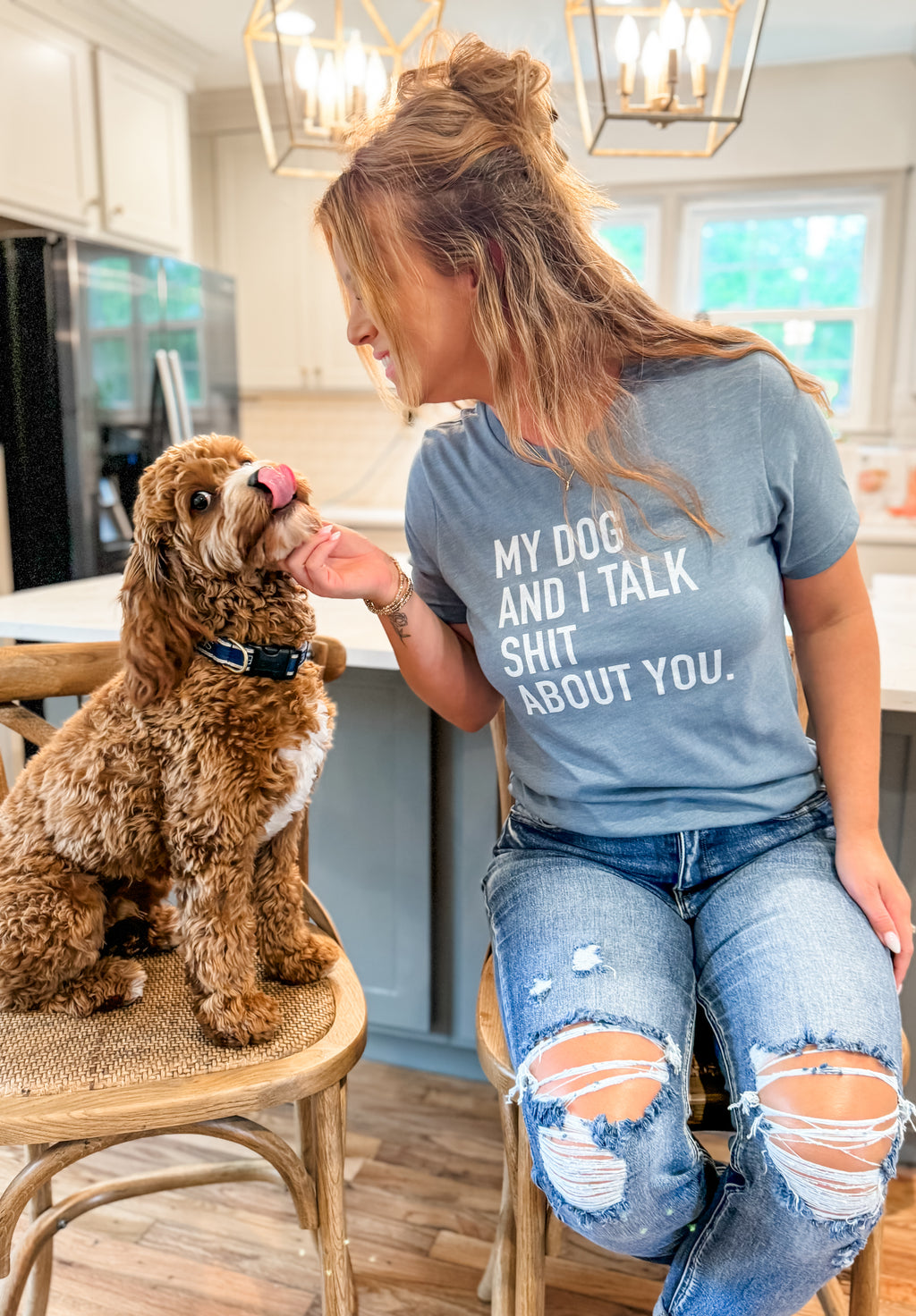 My Dog & I Talk Shit About You Tee